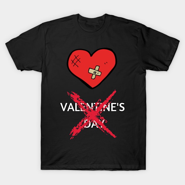 Broken Heart Hate Valentine's Day T-Shirt by LaurelBDesigns